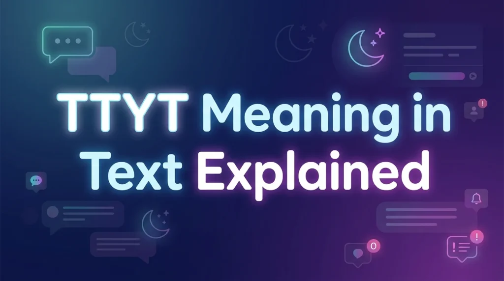 TTYT Meaning in Text