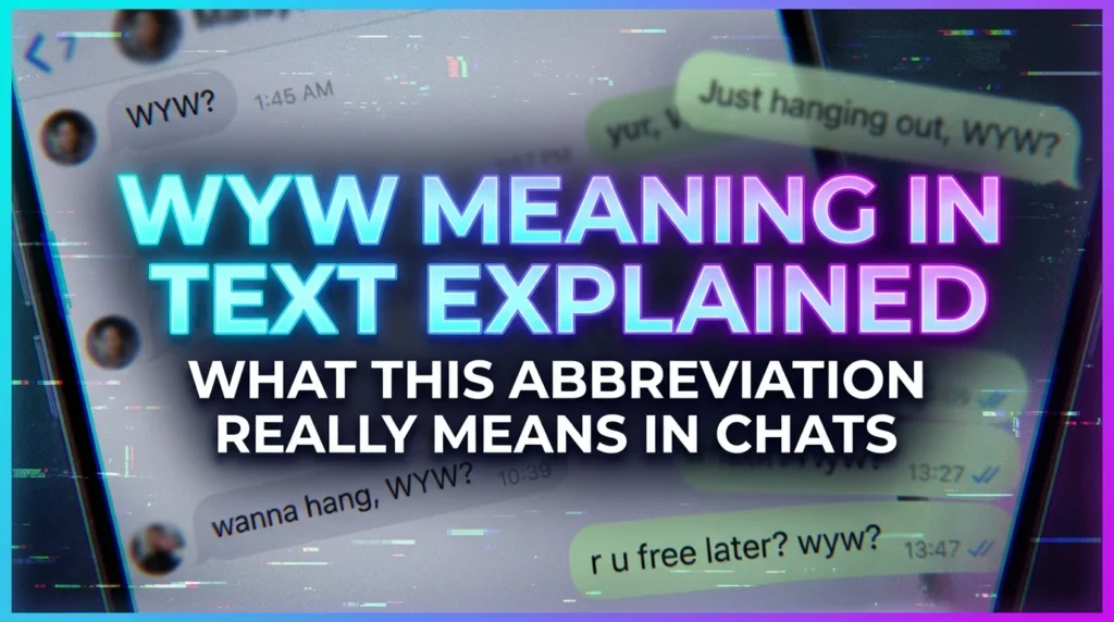 What Does WYW Meaning in Text?